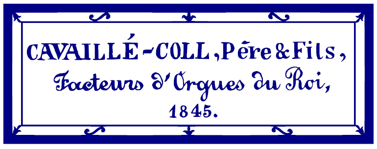 Cavaillé-Coll, Père et Fils Facteurs d'Orgues du Roi, 1845.